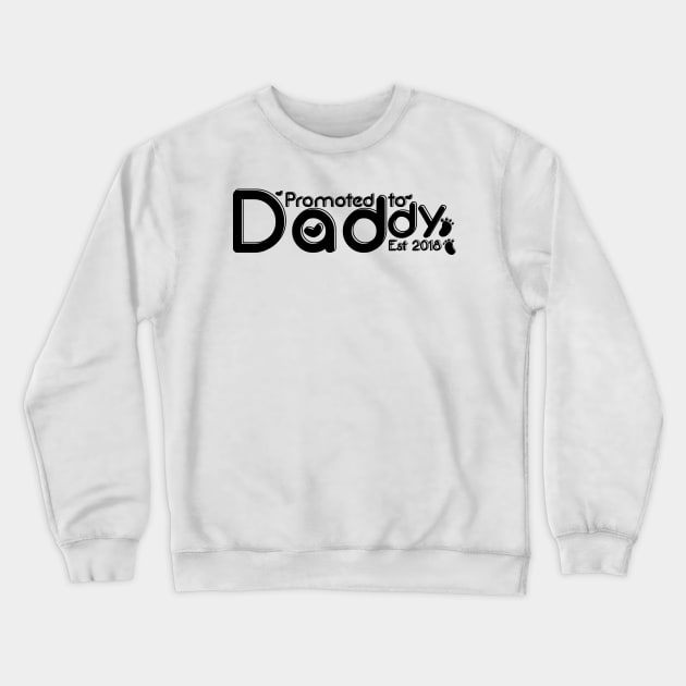 Promoted To Daddy Est 2018 Mens New Dad Gift Crewneck Sweatshirt by chrizy1688